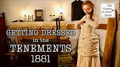 Getting Dressed in the Tenements in 1881: my working class ancestor's Victorian morning routine