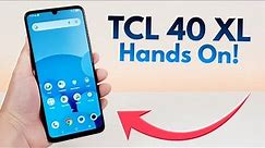 TCL 40 XL - Hands On & First Impressions!
