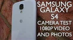 Samsung Galaxy S4 Camera Test (1080P Video and Photos)