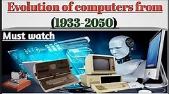 Evolution of computer 1933-2050 🤩🔥| History of computer | Evolution of computer timeline