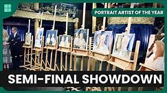 The Semi-final Showdown - Portrait Artist of the Year - Art Documentary