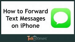 How to Forward a Text on iPhone