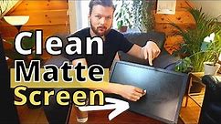 Clean Your Matte Monitor (Without Damaging It)
