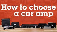 How to choose a car amplifier | Crutchfield