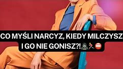 NARCYZ👉CO MYŚLI NARCYZ, KIEDY MILCZYSZ I GO NIE GONISZ?!🧟‍♀️🏃‍♂️⛔️