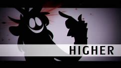 HIGHER || MEME