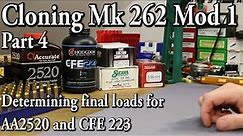 Mk 262 Cloning - pt 4 - Fine tuning AA2520 and CFE 223 loads