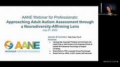 AANE On Demand Webinar for Professionals: Approaching Adult Autism Assessment through a Neurodiversity-Affirming Lens