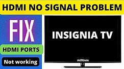 INSIGNIA SMART TV HDMI NOT WORKING, INSIGNIA TV HDMI NO SIGNAL