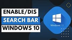 How to Enable / Disable Search Box on Windows 10 Taskbar !