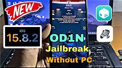 OD1N Jailbreak iOS 15.8.2 - iOS 15 without PC got successful | How to Jailbreak iOS 15.8.2