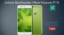 Unlock Bootloader + Root Huawei P10