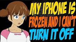 My iPhone is Frozen and I Can't Turn it Off