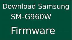 How To Download Samsung Galaxy S9 SM-G960W Stock Firmware (Flash File) For Update Android Device