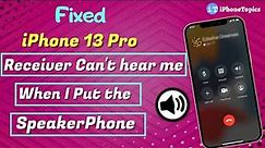 Fixed: iPhone 13 Pro Voice Cuts & Other Person Can't Hear Me