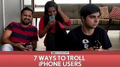 FilterCopy | 7 Ways To Troll iPhone Users | ft. Akash Deep Arora