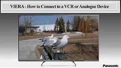 Panasonic - Television - Function - How to Connect to a VCR or Analogue device.