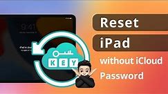 [2 Ways] How to Reset iPad without iCloud Password if forgot 2023