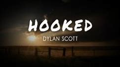 Dylan Scott - Hooked (Lyric Video)