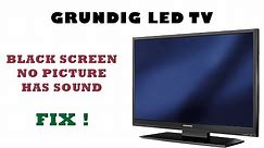 HOW TO FIX GRUNDIG LED TV WITH NO PICTURE