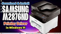 How to Install SAMSUNG M2876ND Printer DRIVER in Windows 11 PC or Laptop
