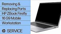 Removing & Replacing Parts | HP ZBook Firefly 16 G9 Mobile WS | HP Computer Service | HP Support