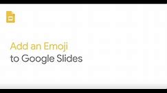 Add Emojis in Google Slides