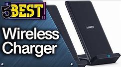 ✅ TOP 5 Best Wireless Chargers : Today’s Top Picks