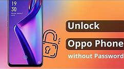 [2 Ways] How to Unlock Oppo Phone without Password