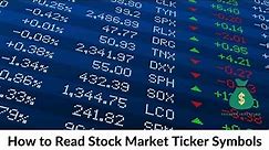 How to Read Stock Market Ticker Symbols