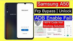 Samsung A50 Frp Bypass 2024 *#0*# code Not working