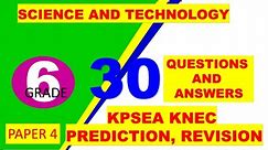 SCIENCE AND TECHNOLOGY GRADE 6||QUESTION AND ANSWERS REVISION FOR KPEA 2023|| PAPER 4
