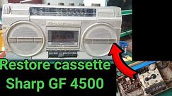 Repair and Restore cassette Sharp GF4500