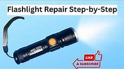 Flashlight Repair Step by Step