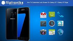 How To Customize Lock Screen On Galaxy S7 / Galaxy S7 Edge - Fliptroniks.com