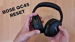 Bose QC45 Reset procedure