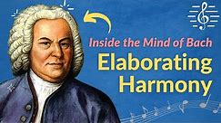Elaborating Harmony - Inside the Mind of Bach