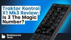 Traktor Kontrol X1 Mk3 Review: Is 3 The Magic Number? | Beatsource Tech