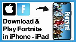 iOS: How to Download & Play Fortnite Game (2024) | Download Fortnite Mobile App on iPhone - iPad