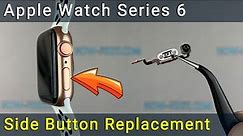Apple Watch Series 6 Side Button Replacement Guide