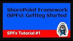 SharePoint Framework (SPFx): Getting Started