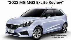 "2023 MG MG3 Excite Review: That's Under 20,000"