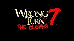 WRONG TURN 7: THE CLOWNS || 2017