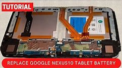 Tutorial || HOW TO Replace Google Nexus10 Tablet Battery