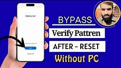 How To Bypass Verify Pattern After Factory Reset 2023 |No Need Pc