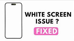 How to Fix iPhone 15 and 15 Plus White Screen Problem