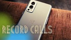 OnePlus Nord 2/Nord CE 2: How to Record Calls and Share Recorded Calls [Hindi]