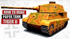 How to make paper tank King Tiger PzKpfw VI Ausf B ? WW2 DIY Tiger 2 cardboard tank model building