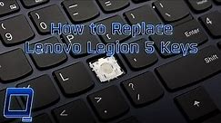 How to Replace Lenovo Legion 5 Keys