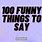 100 Funny Things to Say